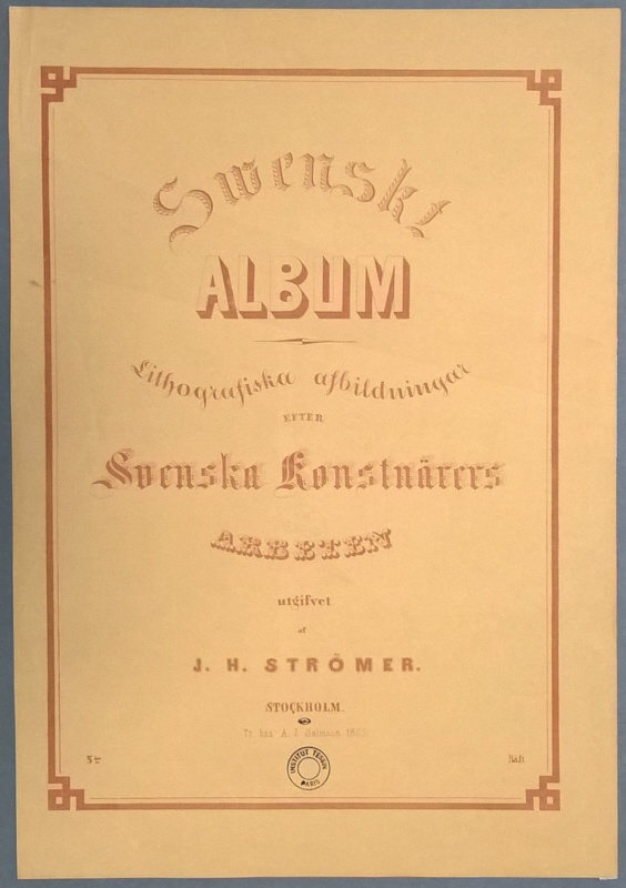 Titelsida till “Svenskt album: Litografiska afbildningar efter svenska konstnärers arbeten”