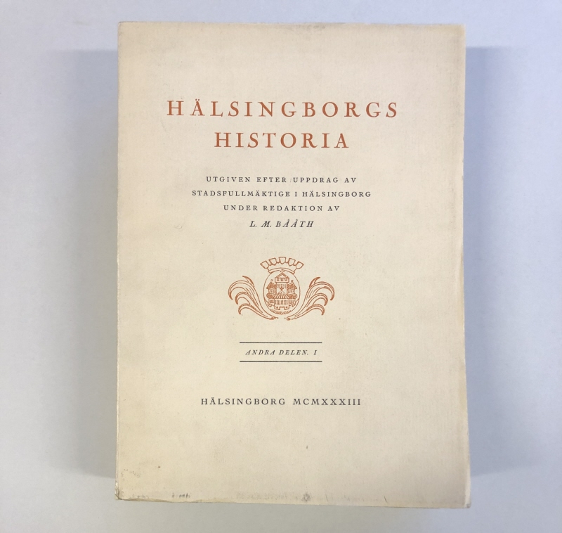 Bok. L.M. Bååth: Hälsingborgs historia. Del II:I. Svensk Bokkonst 1933