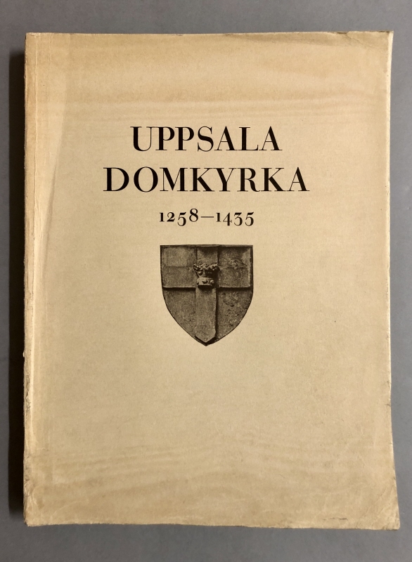 Bok. Gerda Boëthius och Axel Romdahl: Uppsala domkyrka 1258-1435