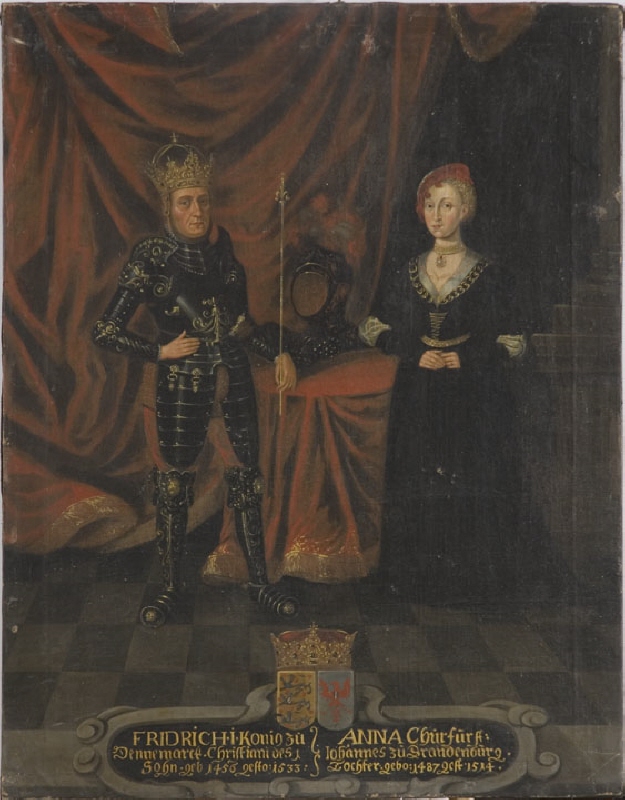 Fredrik I, 1471-1533, kung av Danmark och Norge och Anna, 1487-1514,  prinsessa av Brandenburg
